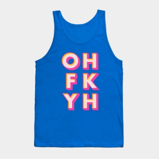 OH FK YH Tank Top